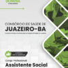Assistente Social Consórcio Saúde Juazeiro BA | Apostila 2026