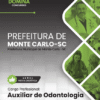 Auxiliar de Odontologia Monte Carlo SC | Apostila 2026