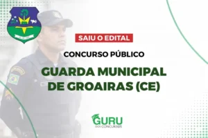 concurso guarda municipal groiaras ce