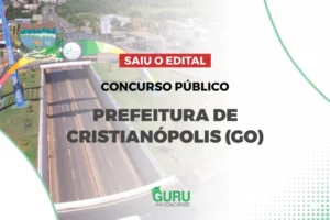 Concurso Cristianópolis GO 2026: Salários de até R$ 7,1 mil! Edital!