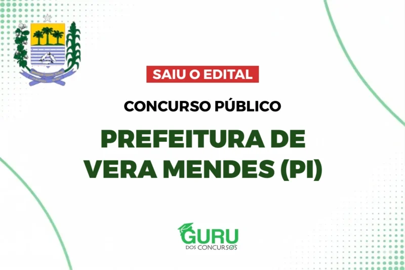 Concurso Prefeitura Vera Mendes: Salários R$13 mil! Veja o Edital