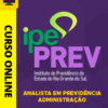 Curso Preparatório: IPE Prev RS - Analista em Previdência - Administração | Completo 2026