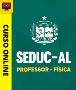 Curso Preparatório: Seduc-AL - Professor - Física | Completo 2026