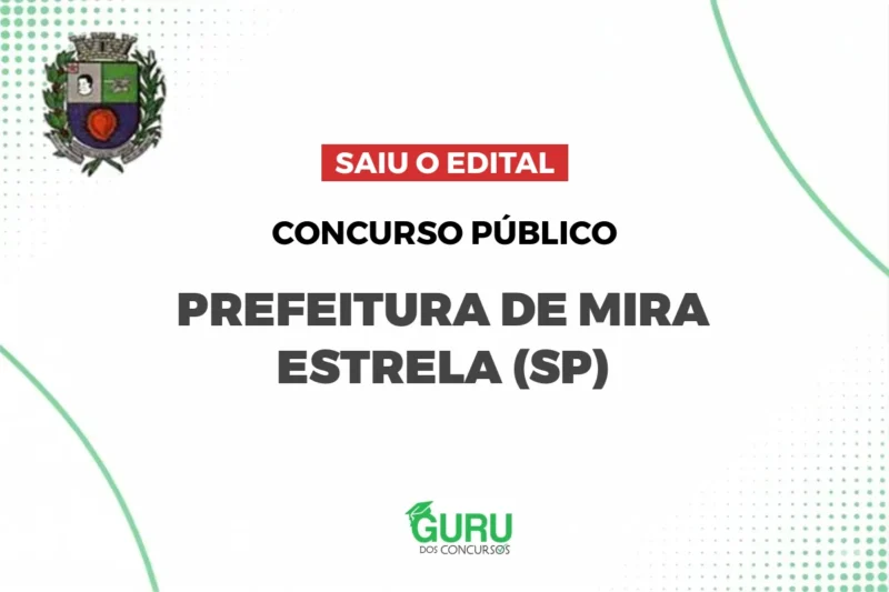 Concurso Mira Estrela (SP): Edital com salários de até R$ 6.500!