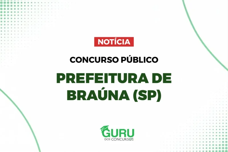 Saiu o Edital Concurso Prefeitura de Braúna: Inscrições Abertas! Salários de Até R$4.612!