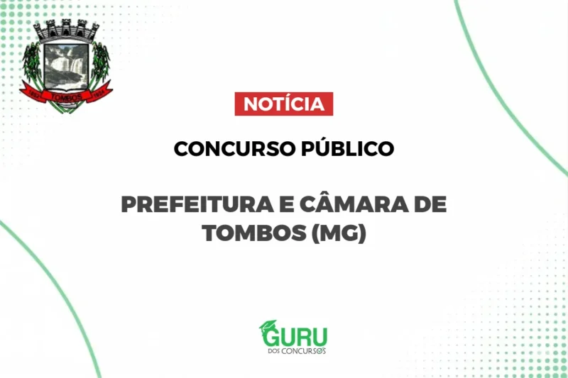 Informações Concurso Prefeitura e Câmara de Tombos (MG)
