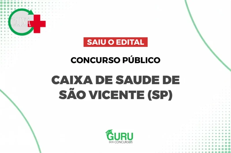 Concurso Caixa Saúde São Vicente SP: Edital Publicado! Nível Superior