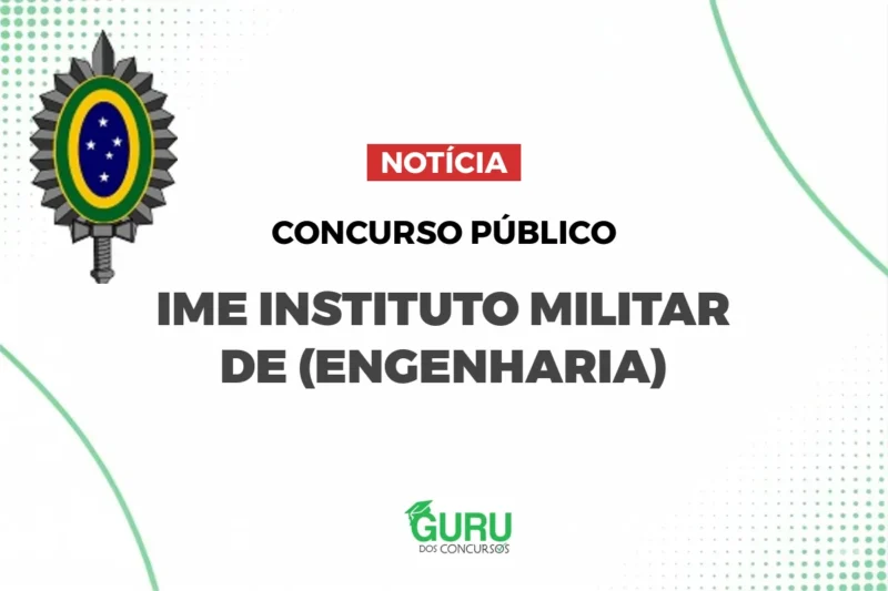 Concurso IME: 100 Vagas Nível Médio para Engenheiros Militares!