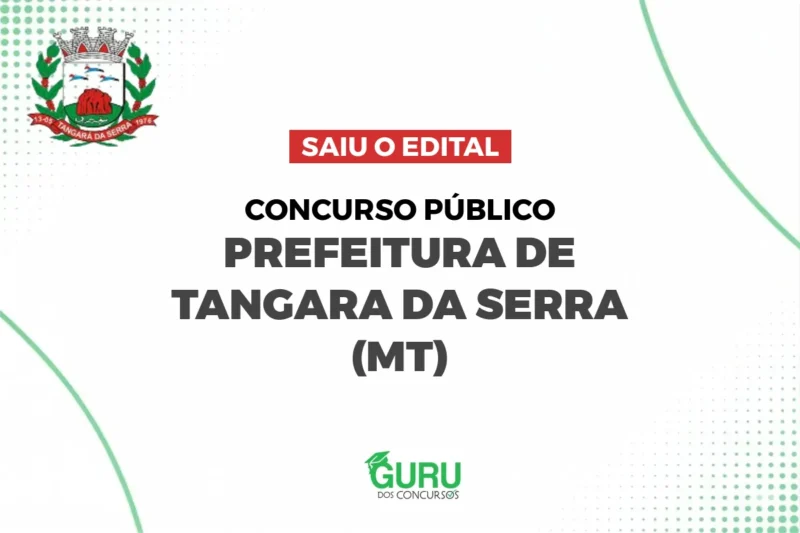 Concurso Prefeitura de Tangará da Serra (MT): Edital Publicado! Salários até R$20 Mil