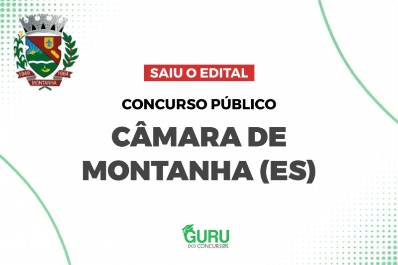 Câmara de Montanha (ES): Edital Publicado! Salários até R$ 6.500