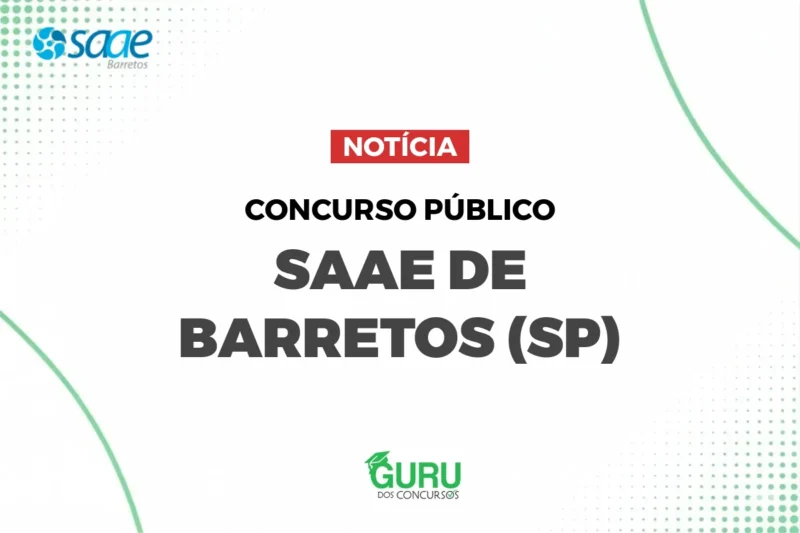 Novo Concurso SAAE Barretos: Salários até R$1até R$ 10.524,03