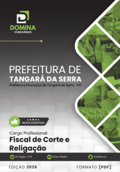 Fiscal de Corte e Religação Tangará da Serra MT | Apostila 2026