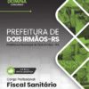 Fiscal Sanitário Dois Irmãos RS | Apostila 2026