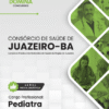 Médico Pediatra Consórcio Saúde Juazeiro BA | Apostila 2026