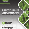 Pedagogo Araruna PR | Apostila 2026