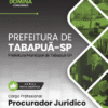 Procurador Jurídico Tabapuã SP | Apostila 2026