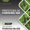 Professor de AEE Carolina MA | Apostila 2026