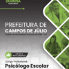 Psicólogo Escolar Campos de Júlio MT | Apostila 2026