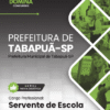 Servente de Escola Tabapuã SP | Apostila 2026