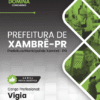 Vigia Xambrê PR | Apostila 2026 3 Vigia Xambrê PR | Apostila 2026