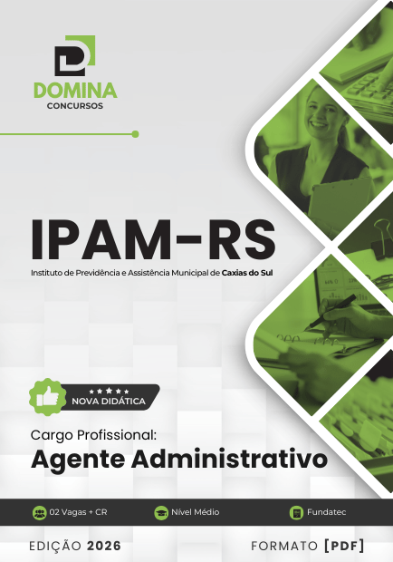 Agente Administrativo IPAM Caxias do Sul RS | Apostila 2026 1 Agente Administrativo IPAM Caxias do Sul RS | Apostila 2026
