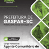 Agente Comunitário de Saúde Gaspar SC | Apostila 2026 2 Agente Comunitário de Saúde Gaspar SC | Apostila 2026