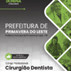Cirurgião Dentista Primavera do Leste MT | Apostila 2026