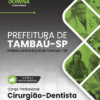 Cirurgião Dentista Tambaú SP | Apostila 2026