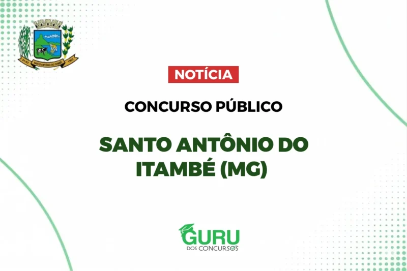 Prefeitura de Santo Antônio do Itambé (MG): Vagas para Agentes de Saúde e de Endemias R$ 3.242 Iniciais! 1 Saiu o Edital Prefeitura de Santo Antônio do Itambé (MG).