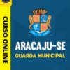 Curso Preparatório: Prefeitura de Aracaju - SE - Guarda Municipal | Completo 2026