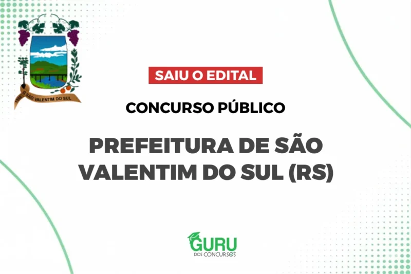 Concurso São Valentim do Sul (RS): Edital Publicado! Salários de até R$ 7 mil
