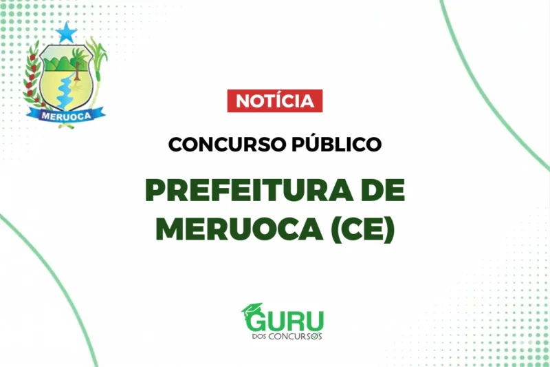 Prefeitura de Meruoca (CE): abre 84 vagas e salários de até R$ 3.000! 1 Concurso Prefeitura de Meruoca (CE): abre 84 vagas e salários de até R$ 3.000!