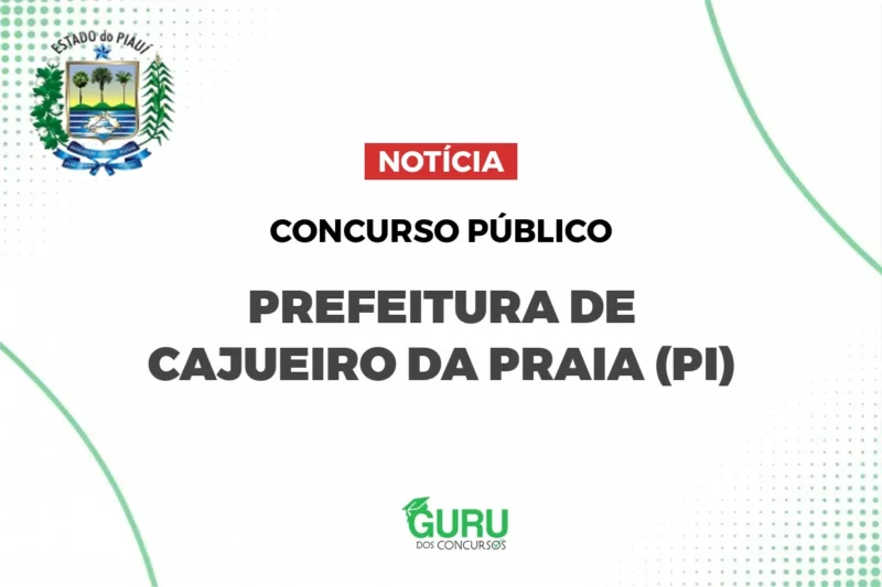 Prefeitura de Cajueiro da Praia (PI): abre 29 vagas e salários de até R$4.000! Não perca!