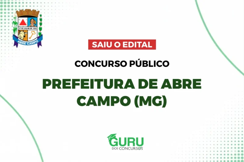 Concurso Prefeitura de Abre Campo: Nível Médio + R$ 3.242! Edital Aberto!