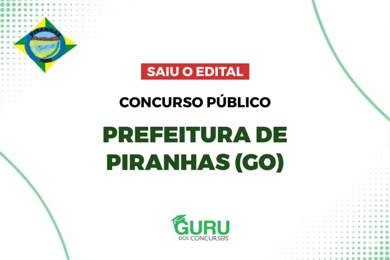 Concurso Prefeitura de Piranhas (GO): Edital! 20 Vagas P/ Professor e R$5,1 mil!