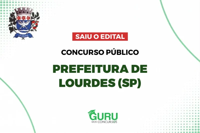 Concurso Prefeitura de Lourdes (SP): Até R$ 6.141! Edital Publicado