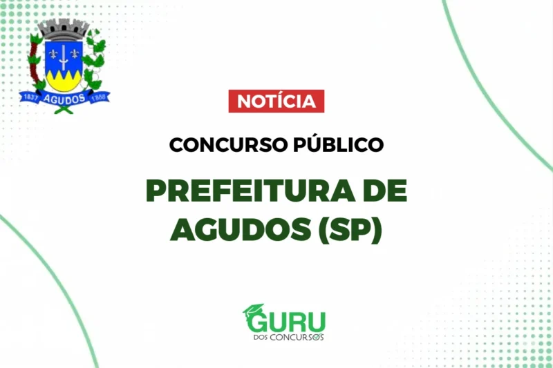 Concurso Prefeitura de Agudos (SP): Salários de até R$ 5.126!