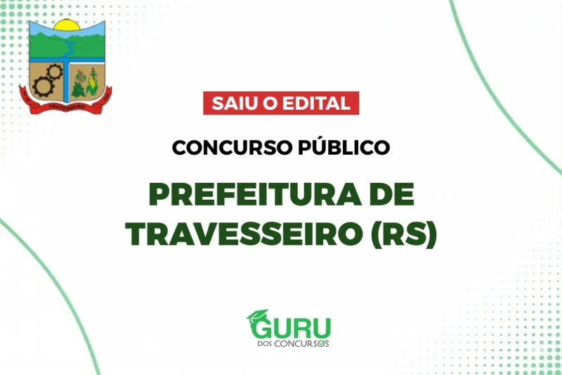 Concurso Prefeitura de Travesseiro (RS): Edital! Salários até R$ 4.395!
