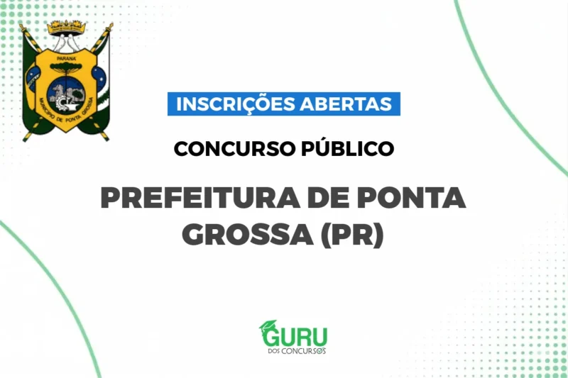 Concurso Ponta Grossa (PR): Vagas até R$ 14 mil! Inscrições abertas!