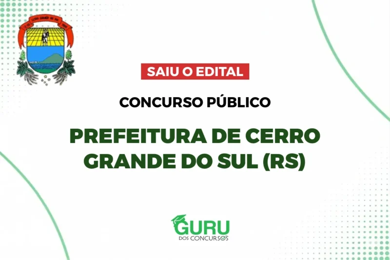 Concurso Prefeitura Cerro Grande do Sul (RS): Edital! Até R$ 3,8 mil!