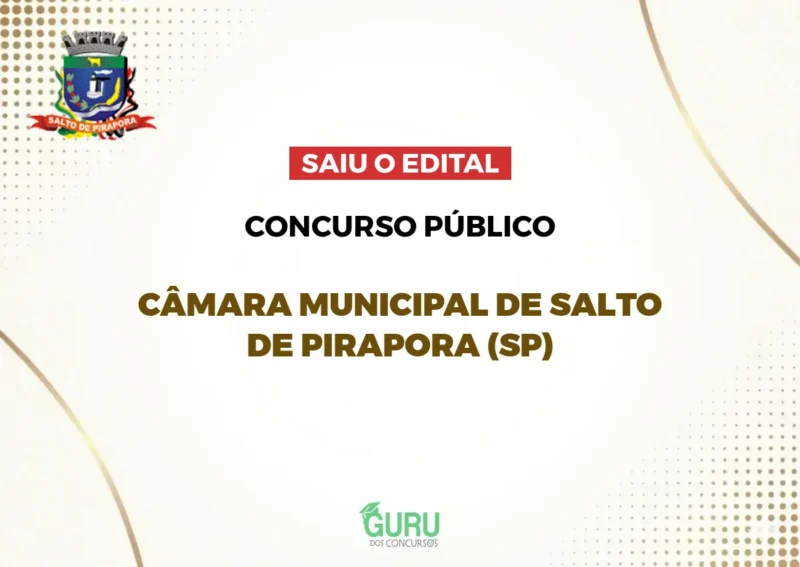 Câmara Salto de Pirapora (SP): Edital com salários até R$ 8 mil!