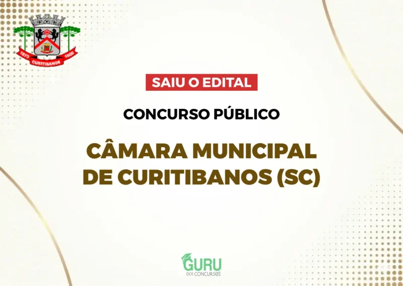 Saiu Edital Câmara de Curitibanos: Procurador Jurídico e Controlador Interno