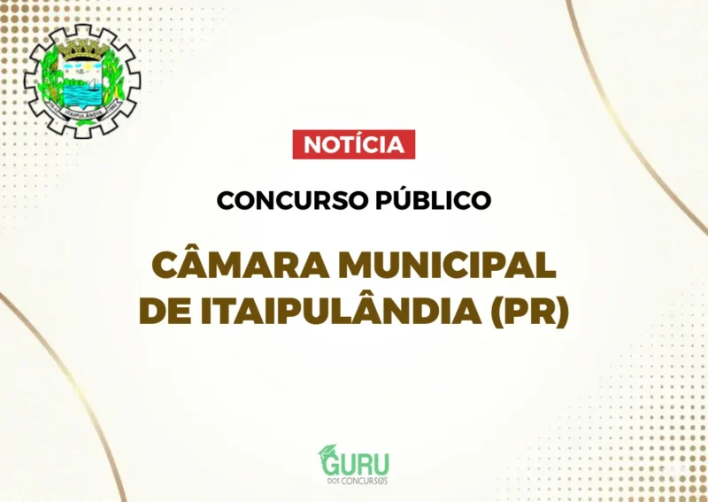 Câmara de Itaipulândia (PR): Abre Concurso com Salários de até R$ 3.600! Veja!