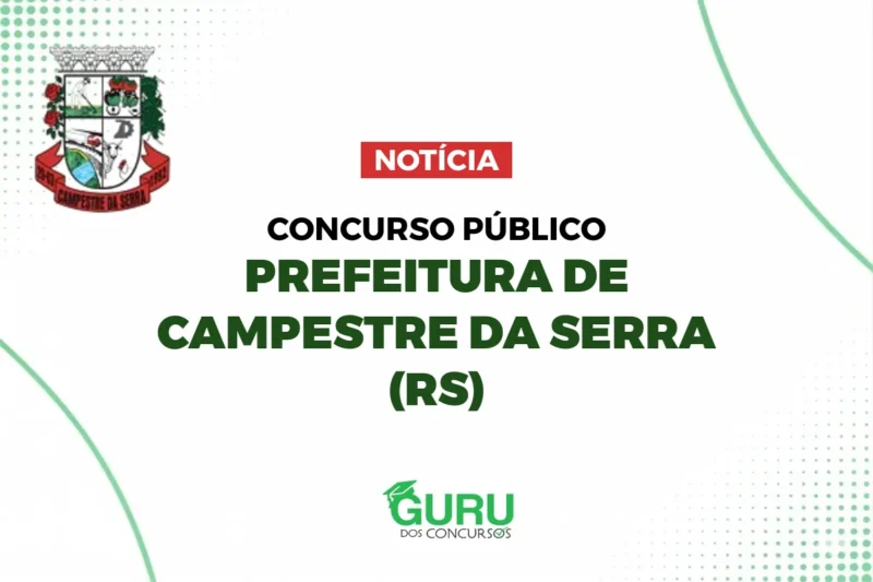 Prefeitura de Campestre da Serra (RS): Edital Publicado com Salários de até R$ 13 mil! 1 featured 49