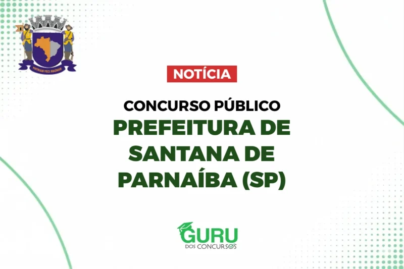 Novo Concurso Prefeitura Santana de Parnaíba (SP): Salários até R$ 5,7 mil!