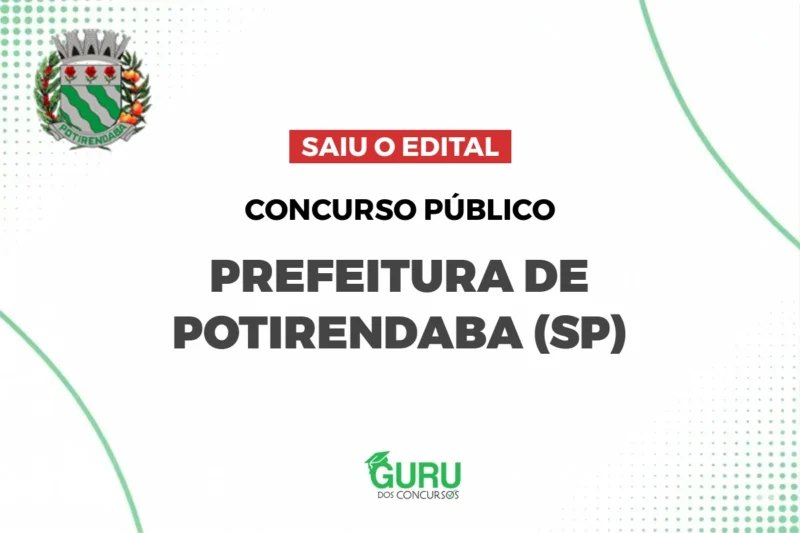 Concurso Potirendaba (SP): Salários de até R$12 mil! Edital liberado! 1 Concurso Público Prefeitura de Potirendaba (SP): Diversas vagas para todos os níveis, salários de até R$12.654,97