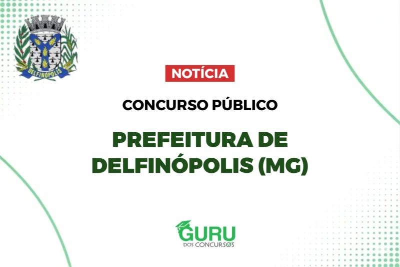 Prefeitura de Delfinópolis (MG): Vagas para Todos Níveis! Salários de até 18 MIL! 1 Prefeitura de Delfinópolis (MG): Vagas para Todos Níveis! Salários de até 18 MIL!