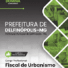 Fiscal de Urbanismo Delfinópolis MG | Apostila 2026