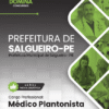 Médico Plantonista Salgueiro PE | Apostila 2026