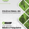 Médico Psiquiatra Polícia Penal RN | Apostila 2026